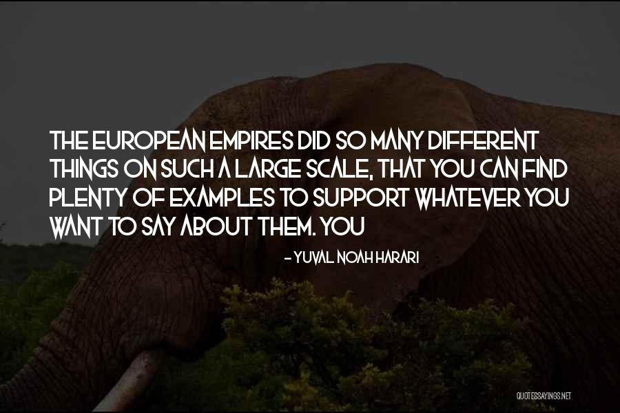 You Can Say Whatever You Want Quotes By Yuval Noah Harari You Can Say Whatever You Want Quotes By Yuval Noah Harari
