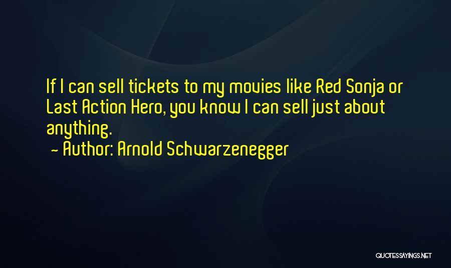 You Can Sell Anything Quotes By Arnold Schwarzenegger