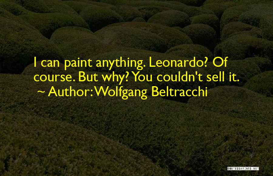 You Can Sell Anything Quotes By Wolfgang Beltracchi