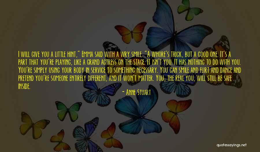 You Can Smile Quotes By Anne Stuart You Can Smile Quotes By Anne Stuart