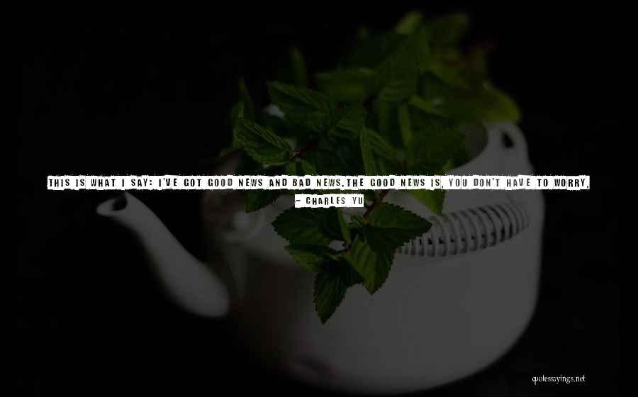 You Can T Change The Past Quotes By Charles Yu You Can T Change The Past Quotes By Charles Yu