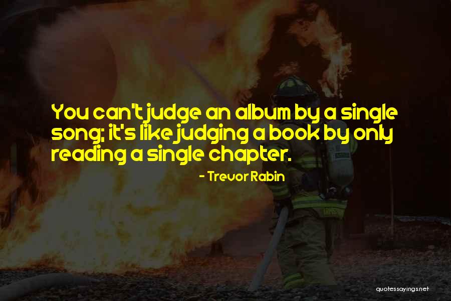 You Can T Judge Quotes By Trevor Rabin You Can T Judge Quotes By Trevor Rabin