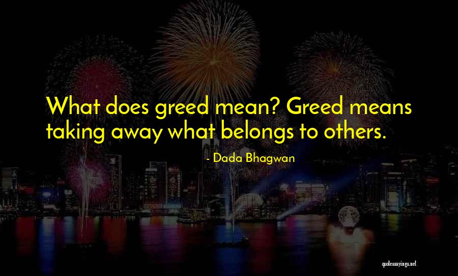 You Can Take Away Quote Quotes By Dada Bhagwan You Can Take Away Quote Quotes By Dada Bhagwan