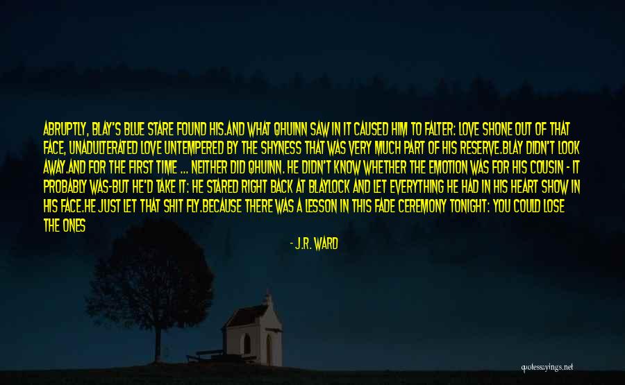 You Can Take My Heart One Way Quotes By J.R. Ward You Can Take My Heart One Way Quotes By J.R. Ward