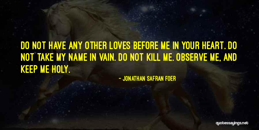 You Can Take My Heart One Way Quotes By Jonathan Safran Foer You Can Take My Heart One Way Quotes By Jonathan Safran Foer