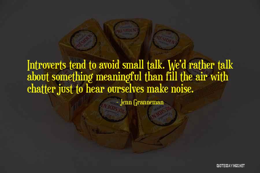 You Can Talk About Me All You Want Quotes By Jenn Granneman You Can Talk About Me All You Want Quotes By Jenn Granneman