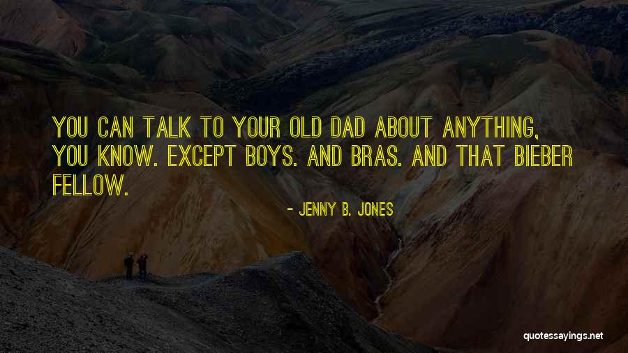 You Can Talk About Me All You Want Quotes By Jenny B. Jones