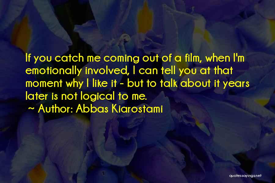 You Can Talk About Me Quotes By Abbas Kiarostami