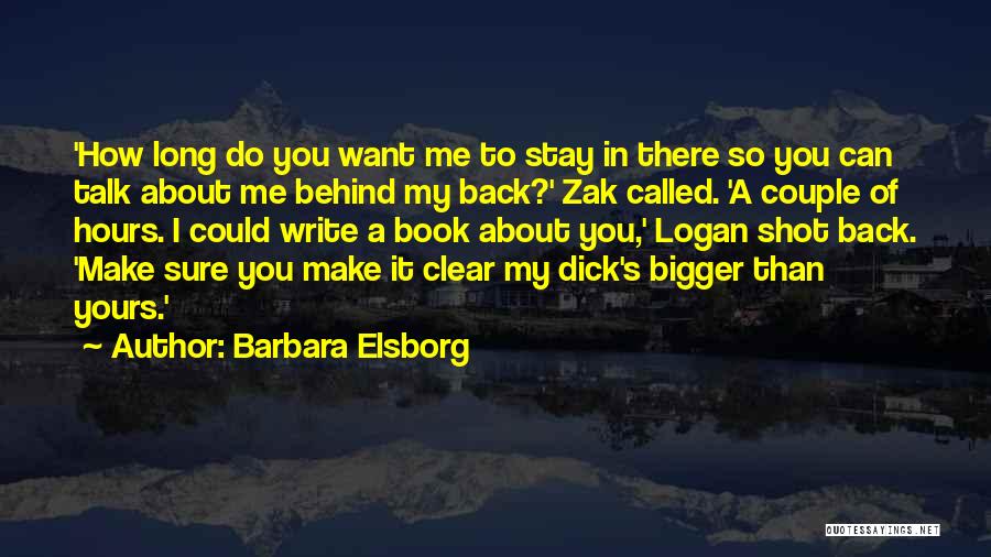 You Can Talk Behind My Back Quotes By Barbara Elsborg