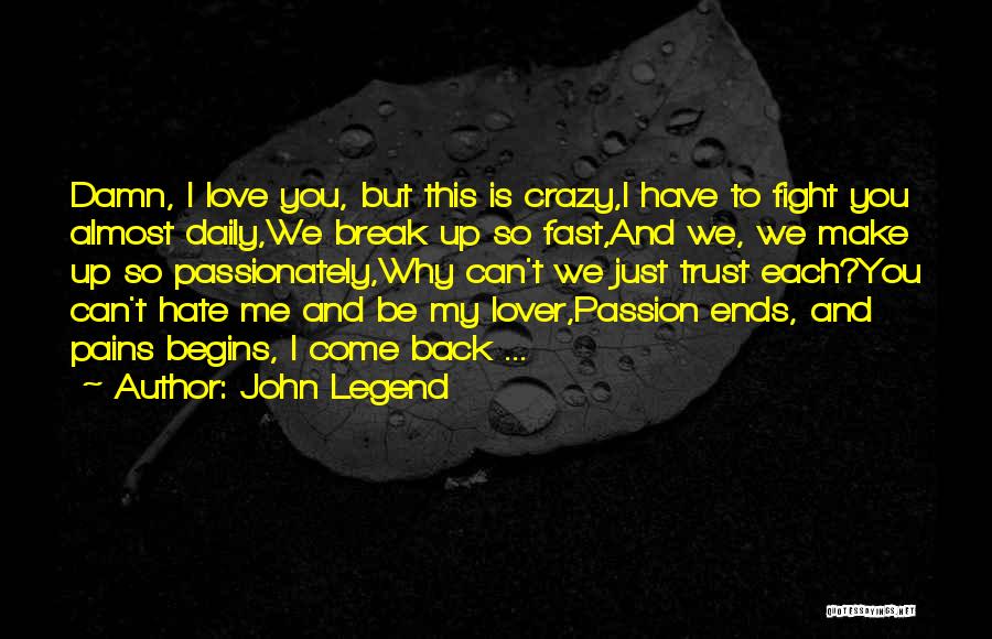 You Can Trust Me Again Quotes By John Legend