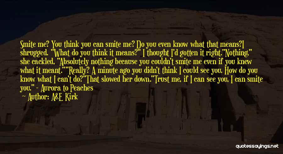 You Can Trust Me Quotes By A&E Kirk