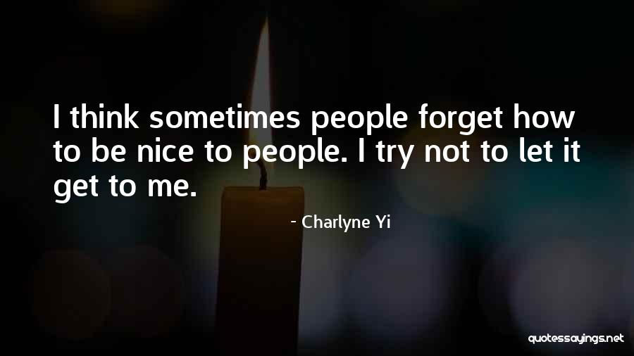 You Can Try To Forget Me Quotes By Charlyne Yi