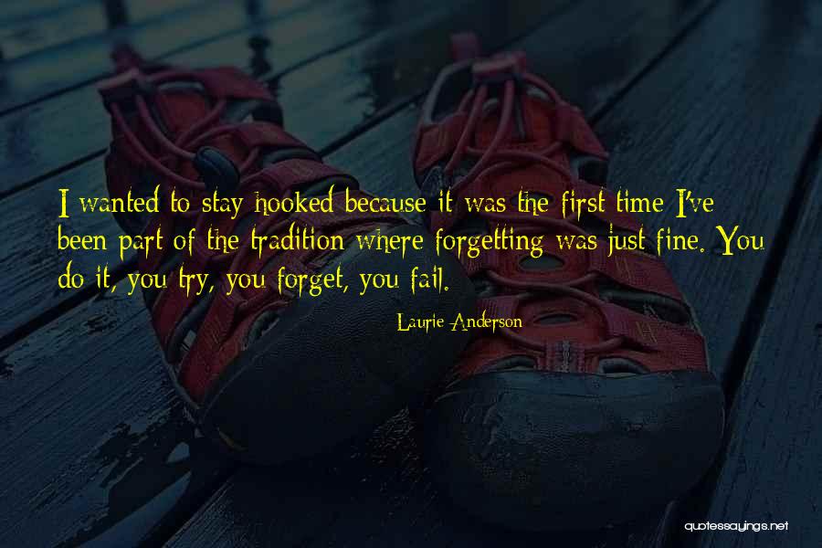 You Can Try To Forget Me Quotes By Laurie Anderson