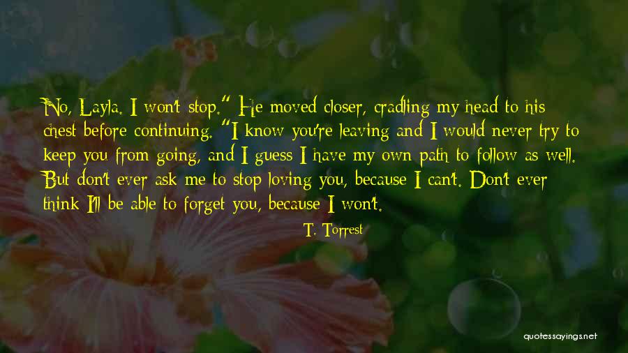 You Can Try To Forget Me Quotes By T. Torrest