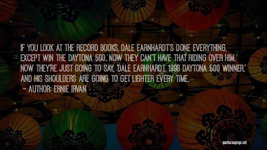 You Can Win Books Quotes By Ernie Irvan