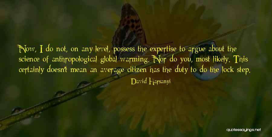 You Cannot Argue With Science Quotes By David Harsanyi You Cannot Argue With Science Quotes By David Harsanyi