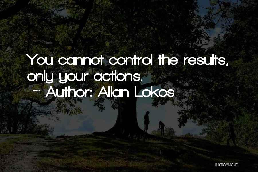 You Cannot Control Quotes By Allan Lokos