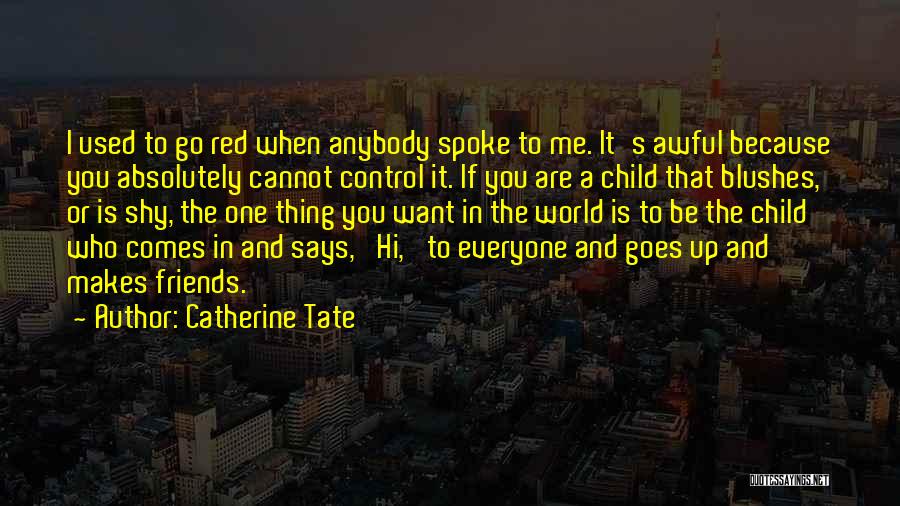 You Cannot Control Quotes By Catherine Tate