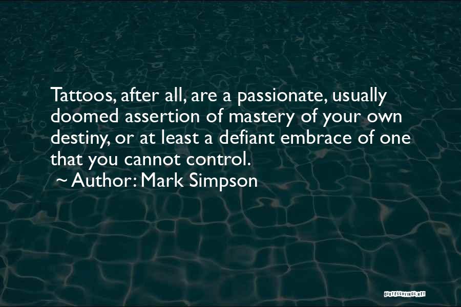 You Cannot Control Quotes By Mark Simpson