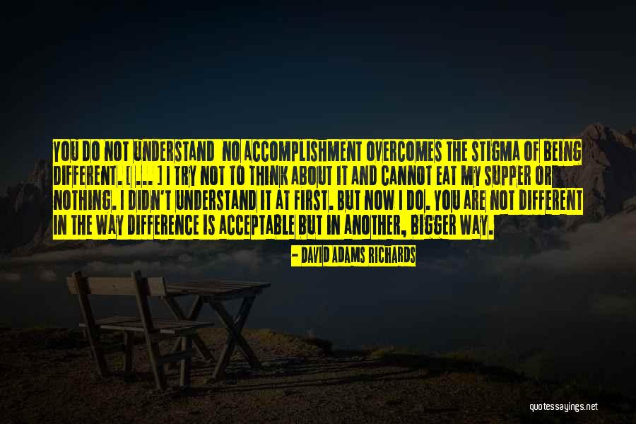 You Cannot Do Quotes By David Adams Richards You Cannot Do Quotes By David Adams Richards