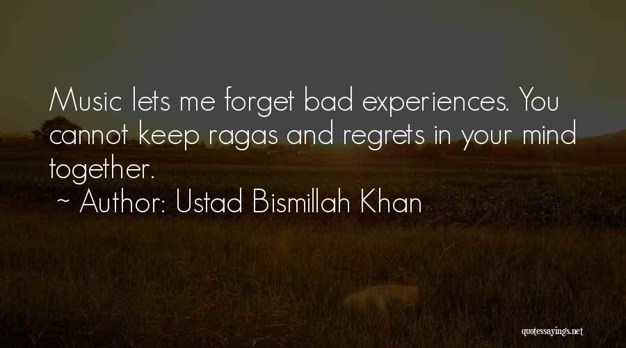 You Cannot Forget Me Quotes By Ustad Bismillah Khan