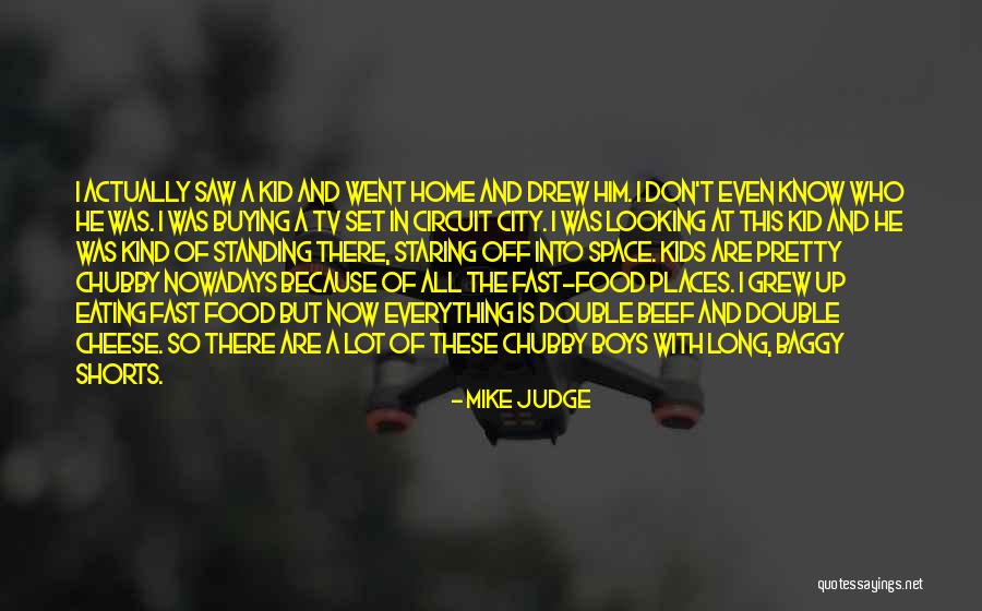 You Cannot Judge Me Quotes By Mike Judge You Cannot Judge Me Quotes By Mike Judge
