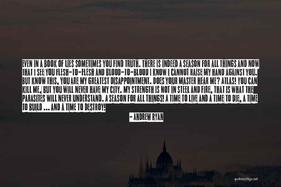 You Cannot Kill Time Quotes By Andrew Ryan You Cannot Kill Time Quotes By Andrew Ryan