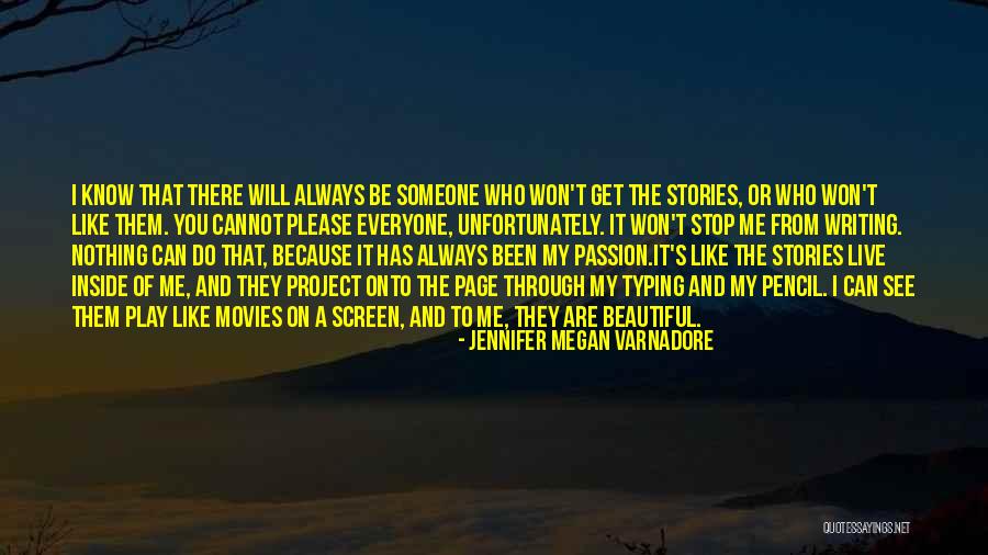 You Cannot Please Everyone Quotes By Jennifer Megan Varnadore You Cannot Please Everyone Quotes By Jennifer Megan Varnadore