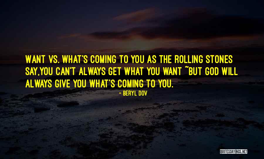You Can't Always Get What You Want Quotes By Beryl Dov You Can't Always Get What You Want Quotes By Beryl Dov