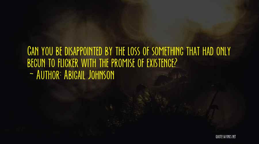 You Can't Be Disappointed Quotes By Abigail Johnson