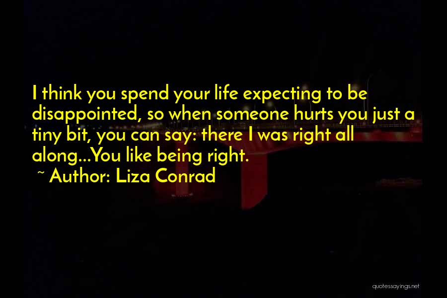 You Can't Be Disappointed Quotes By Liza Conrad