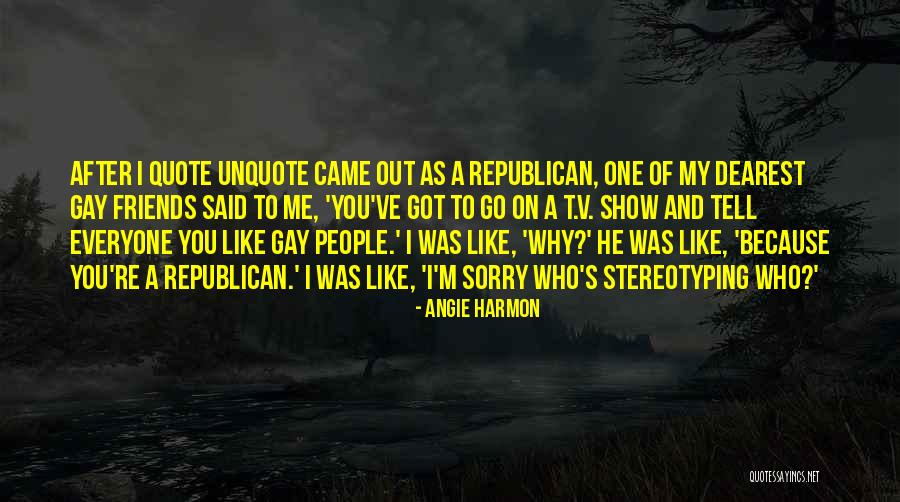 You Can't Be Friends With Everyone Quotes By Angie Harmon