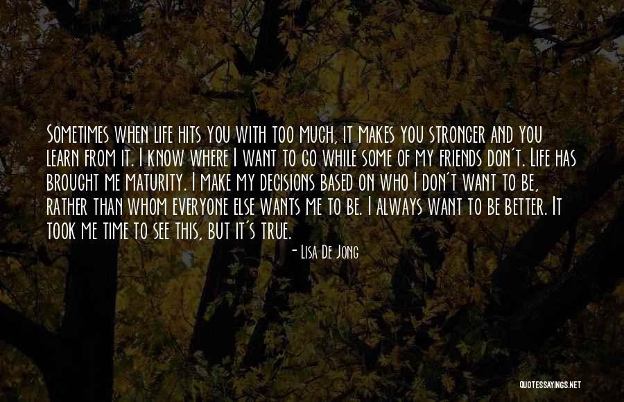 You Can't Be Friends With Everyone Quotes By Lisa De Jong You Can't Be Friends With Everyone Quotes By Lisa De Jong