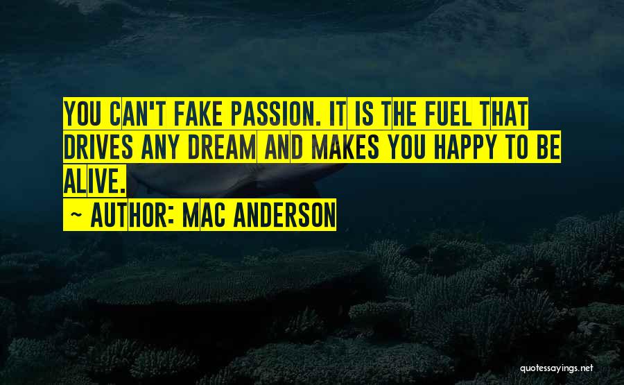 You Can't Be Happy Quotes By Mac Anderson