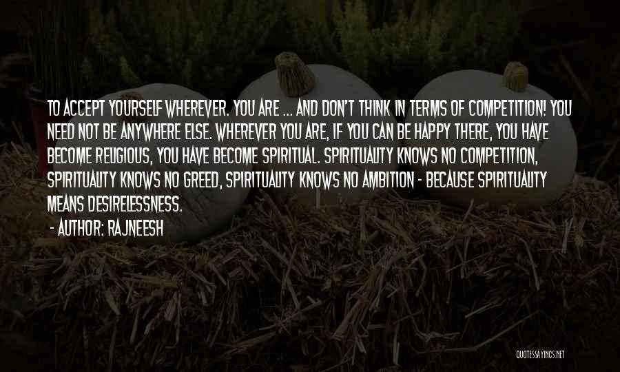 You Can't Be Happy Quotes By Rajneesh