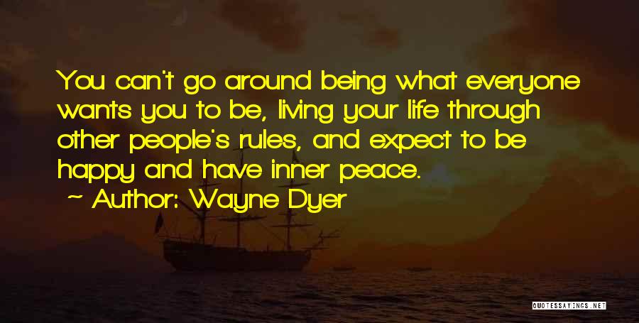 You Can't Be Happy Quotes By Wayne Dyer