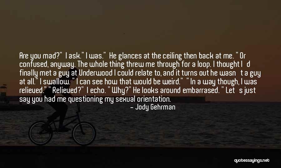 You Can't Be Me Quotes By Jody Gehrman You Can't Be Me Quotes By Jody Gehrman