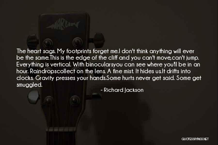 You Can't Be Me Quotes By Richard Jackson You Can't Be Me Quotes By Richard Jackson