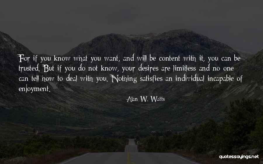 You Can't Be Trusted Quotes By Alan W. Watts