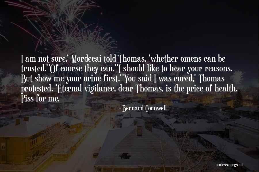 You Can't Be Trusted Quotes By Bernard Cornwell