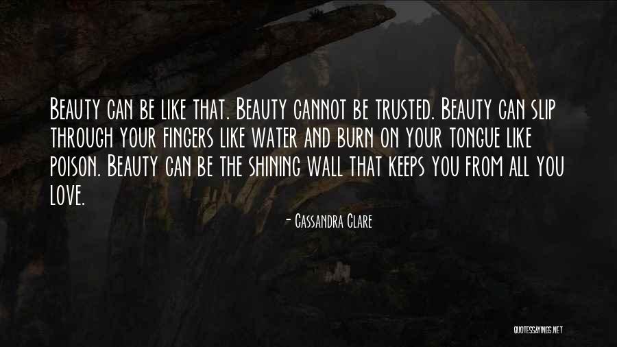 You Can't Be Trusted Quotes By Cassandra Clare