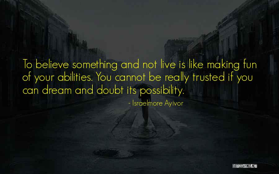 You Can't Be Trusted Quotes By Israelmore Ayivor