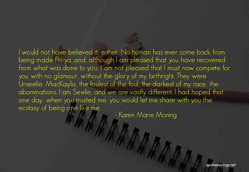 You Can't Be Trusted Quotes By Karen Marie Moning