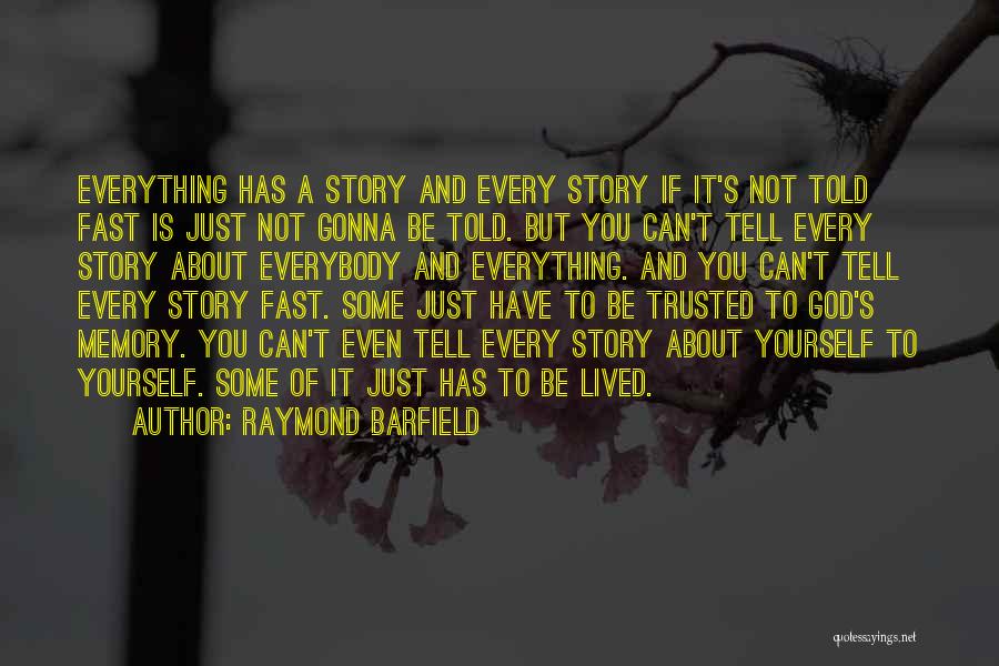 You Can't Be Trusted Quotes By Raymond Barfield