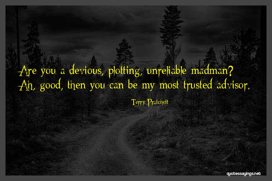 You Can't Be Trusted Quotes By Terry Pratchett