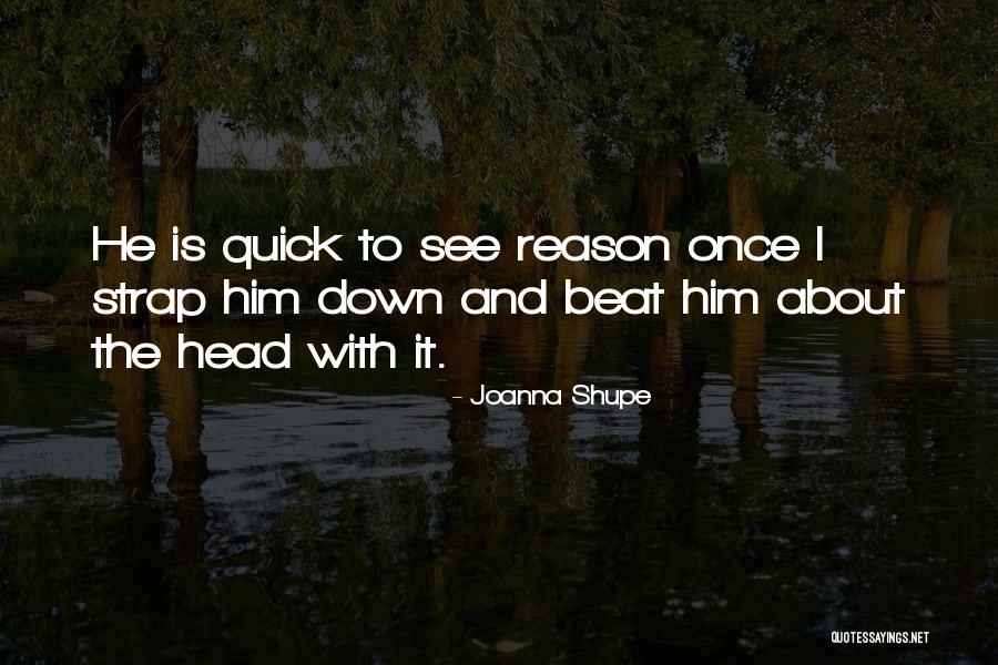 You Can't Beat Me Down Quotes By Joanna Shupe