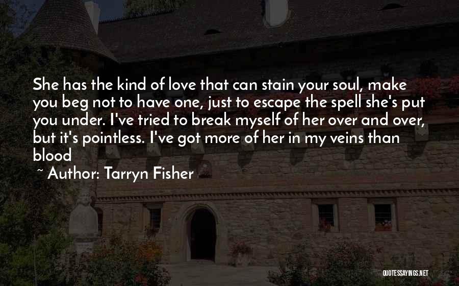 You Can't Break Her Quotes By Tarryn Fisher