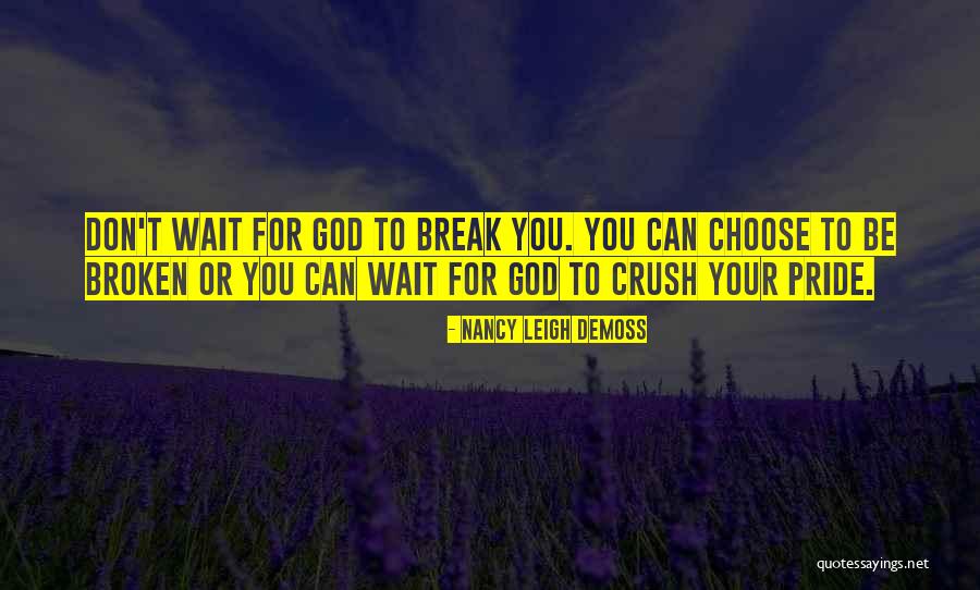 You Can't Break Quotes By Nancy Leigh DeMoss You Can't Break Quotes By Nancy Leigh DeMoss