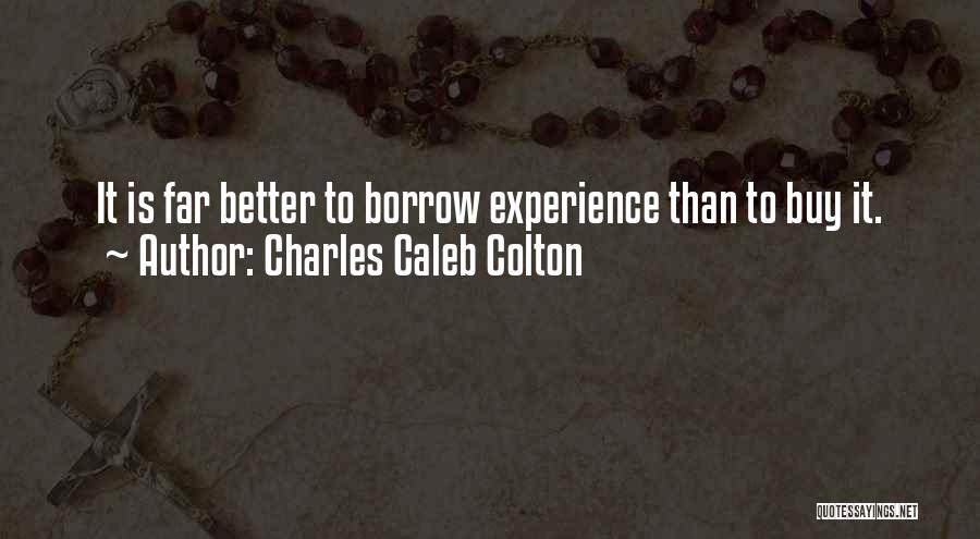 You Can't Buy Experience Quotes By Charles Caleb Colton