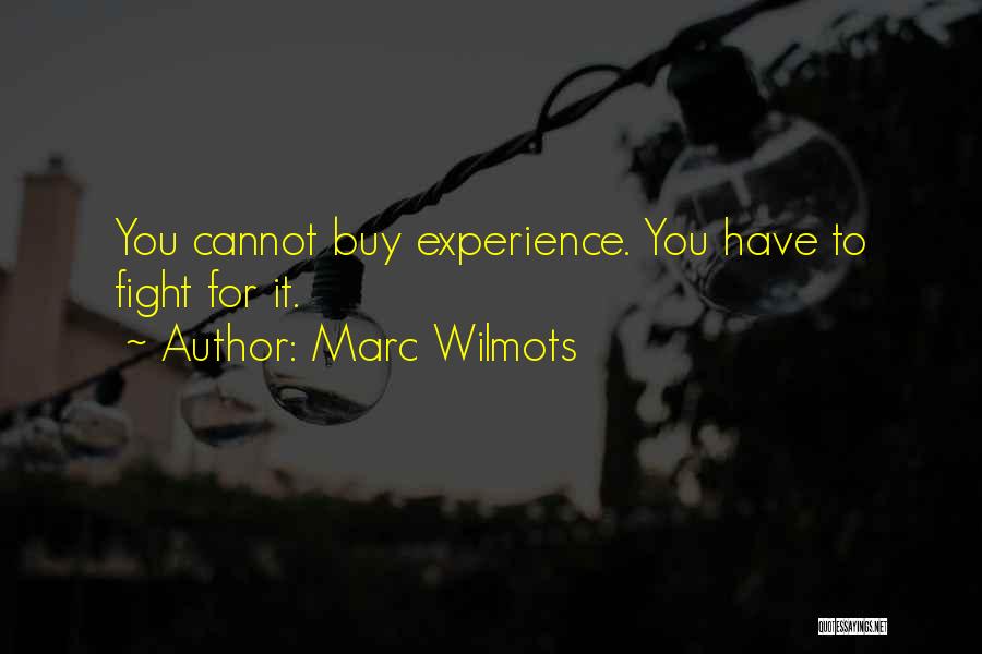 You Can't Buy Experience Quotes By Marc Wilmots